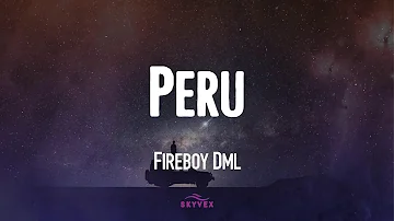 Fireboy Dml - Peru  🌑 (Video Lyric)