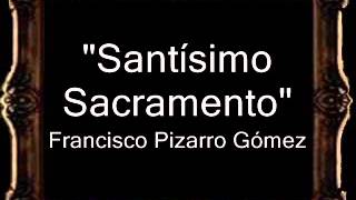 Video thumbnail of "Santísimo Sacramento - Francisco Pizarro Gómez [BM]"