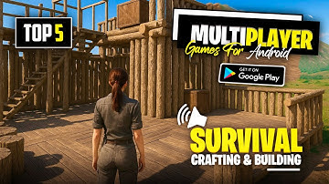 Top 5 Multiplayer Survival Games for Android 2025 | 5 Best Crafting & Building Survival Games
