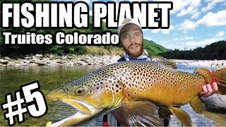 Fishing Planet - Découverte #5 || Colorado TRUITES ! || FR