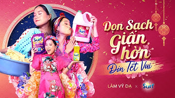 NHẠC TẾT 2021 - DỌN SẠCH GIẬN HỜN ĐÓN TẾT VUI - LÂM VỸ DẠ x SURF | OFFICIAL MV