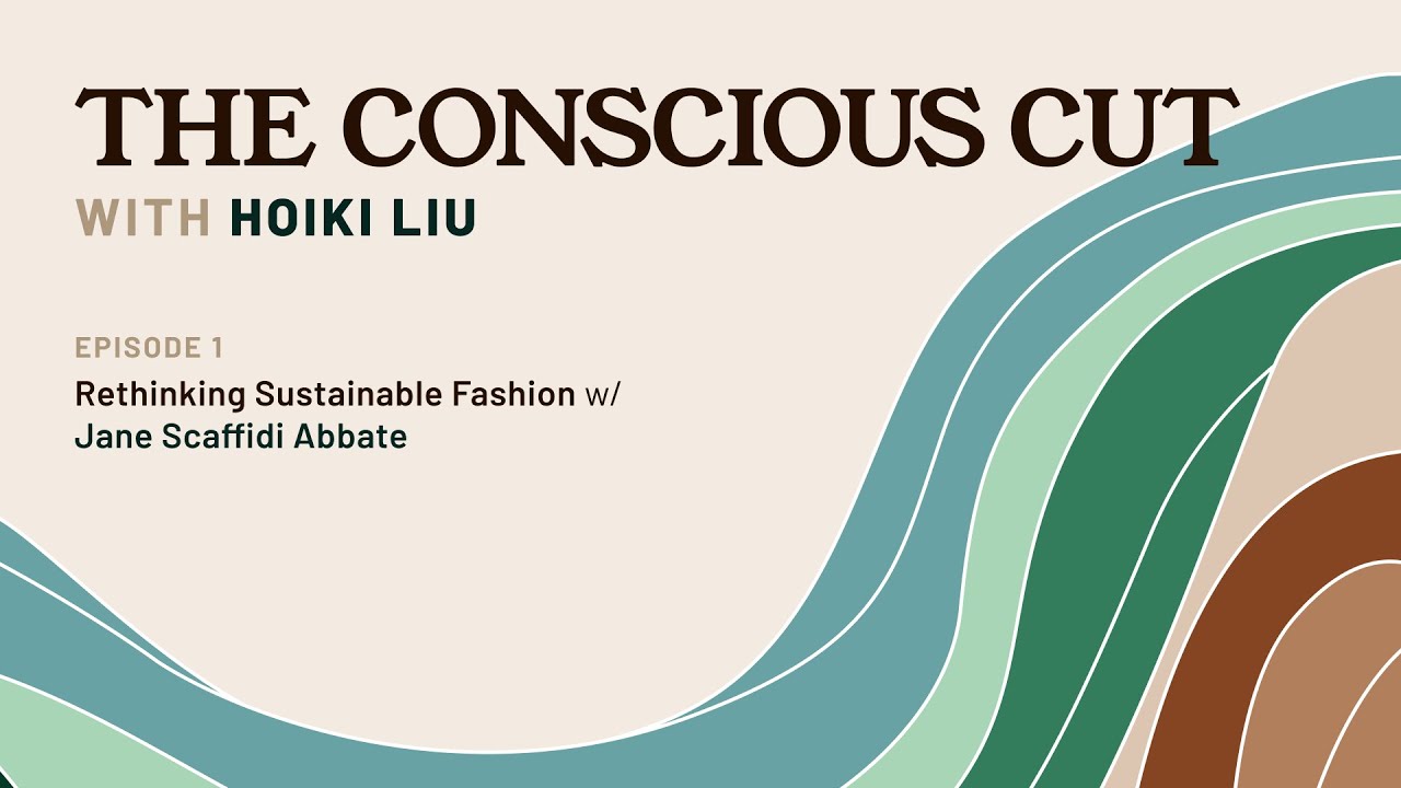Rethinking Sustainable Fashion w/ Jane Scaffidi Abbate | Conscious Cut Podcast Ep.1