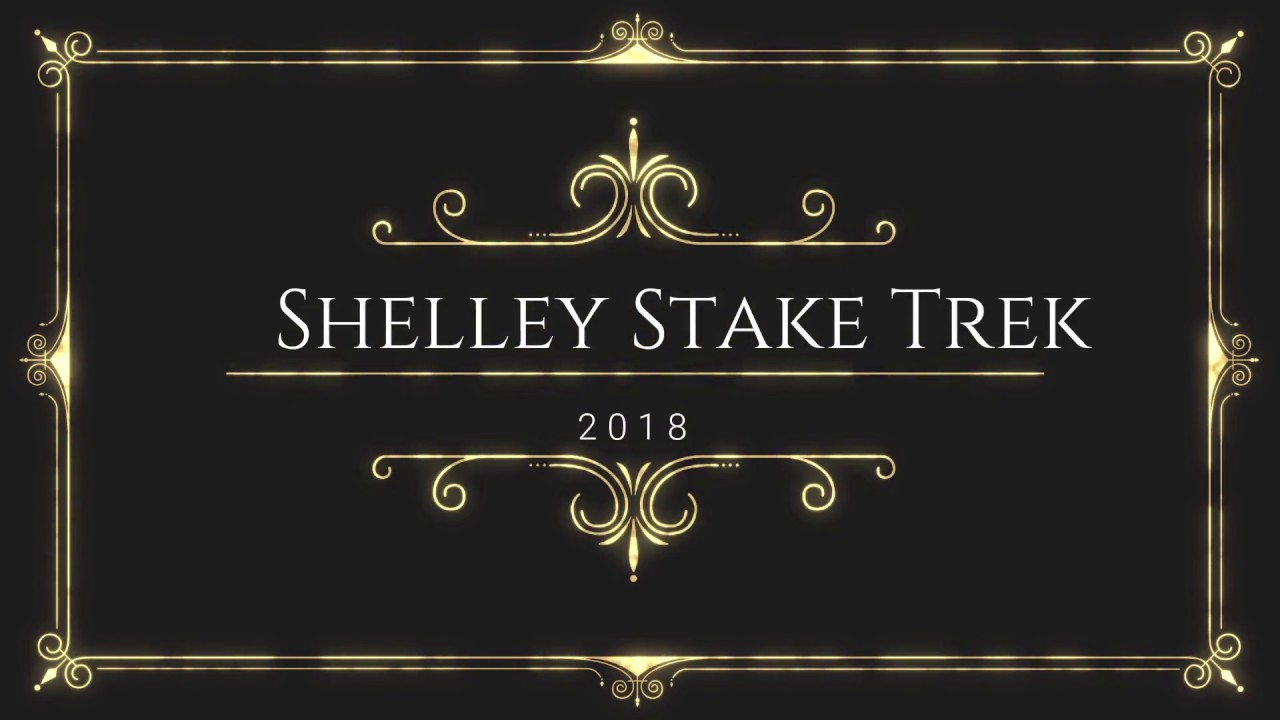 Shelley Stake Trek 2018 Slide Show YouTube
