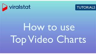 ViralStat Tutorial - How to use Top Video Charts