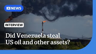 Did Venezuela steal American oil and assets? | The World | ABC NEWS