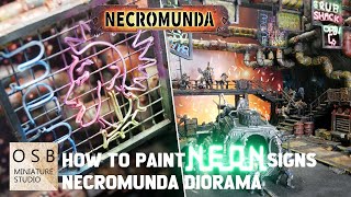 How to Paint NECROMUNDA NEON Signs - Final Diorama Showcase
