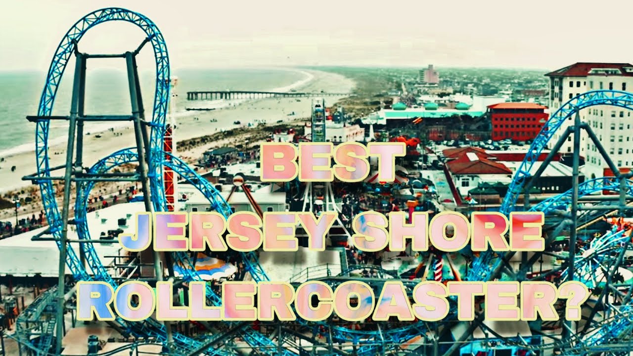 BEST JERSEY SHORE ROLLERCOASTER? YouTube