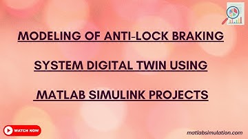 Modeling of Anti lock Braking System Digital Twin Using MATLAB Simulink Projects