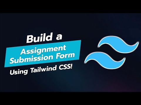🚀 BUILD AN ASSIGNMENT SUBMISSION FORM WITH TAILWIND CSS! 📄