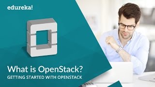 What Is OpenStack | OpenStack Tutorial For Beginners | OpenStack Training | Edureka