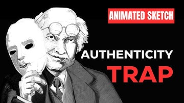 The Authenticity Trap: Winning the War Against Your Fake Self - [Animated Sketch]