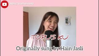 TUPUS KU (HAIN JASLI) - ABBY SUEHAIVEEY COVER VERSION