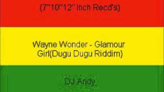 Wayne Wonder - Glamour Girl(Dugu Dugu Riddim)