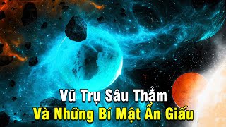 [REPLAY #8] VŨ TRỤ SÂU THẲM VÀ NHỮNG BÍ ẨN CON NGƯỜI CHƯA CHẠM TỚI Phần 2 | Khám Phá Vũ Trụ Mới Nhất