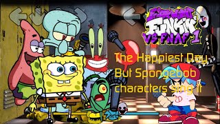 The Best Day (The Happiest Day but SpongeBob characters sing it) | FNF Cover
