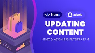 HTMX & AdonisJS Filters: Ep. 4 - Posting & Swapping Filtered Content with HTMX