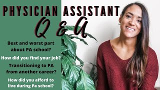 Physician Assistant Q&amp;A | PA School Advice, New Grad Job Hunt, How I Paid for PA school, Current Job