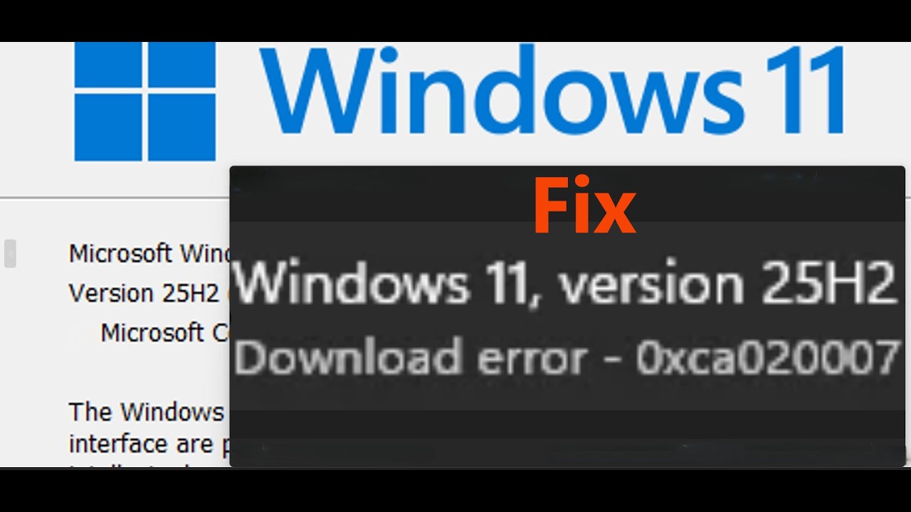 Fix Version 25H2 Not Installing Download Error Code 0xca020007 In Windows 11 