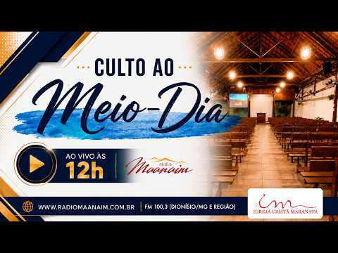 03/08/2026 - [Culto ao Meio-Dia] - Igreja Cristã Maranata - Segunda