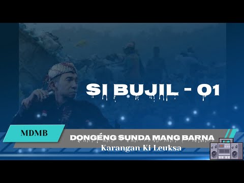 Dongéng Sunda Mang Barna - SI BUJIL Séri ka 01