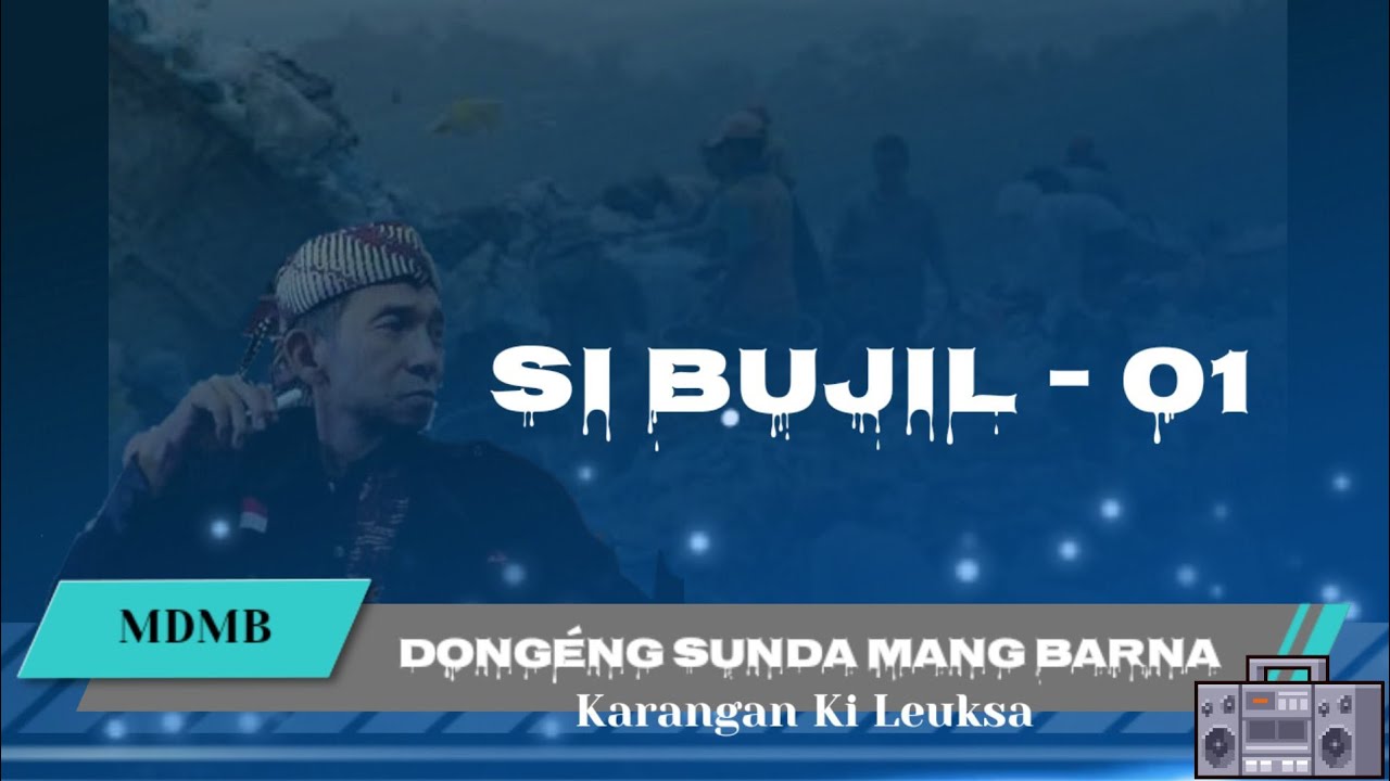 Dongéng Sunda Mang Barna - SI BUJIL Séri ka 01
