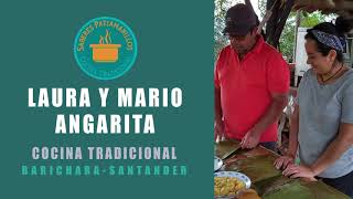 Laura y Mario Angarita, Cocina Tradicional - Saberes Patiamarillos (Barichara, Santander)