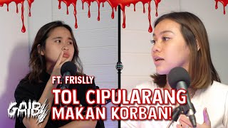 GERBANG GAIB DI TOL CIPULARANG LONGSOR Ft.FRISLLY |#GritteCariSetan