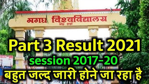 Magadh University Ba/B.sc/b.com Part 3 result 2021|mu part 3 result 2020|Kab Aayega part 3 ka result