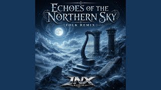 Echoes of the Northern Sky (Folk Remix)