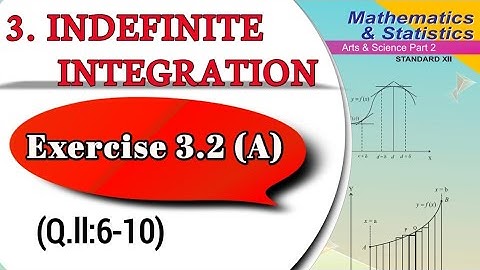 Exercise 3.2 A Chapter 3 Indefinite Integration class 12th (Q.ll:6-10) | 3.2 Indefinite Integration
