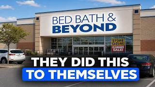 How Bed Bath & Beyond Destroyed Itself