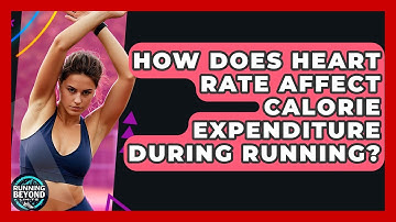 How Does Heart Rate Affect Calorie Expenditure During Running? - Running Beyond Limits