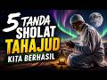 5 Tanda Tahajjudmu Sudah Diterima Allah Tapi Kamu Tidak Menyadarinya