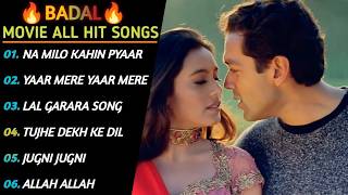 Badal Movie All Songs ｜ Badal  Audio Jukebox ｜ Badal All Songs ｜ Best Badal Movie Songs ｜ Badal Song