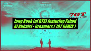 Jung Kook of BTS featuring Fahad Al Kubaisi - Dreamers (𝟕𝐆𝐓 Bootleg Remix)