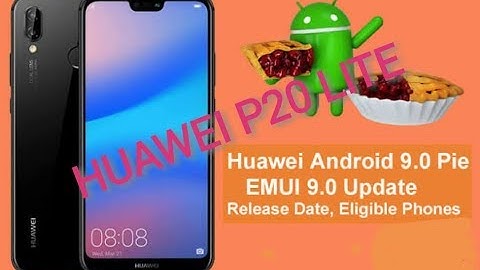 Huawei p20 lite android pie 9 emui 9 update