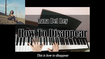 Lana Del Rey - How To Disappear (Piano karaoke)