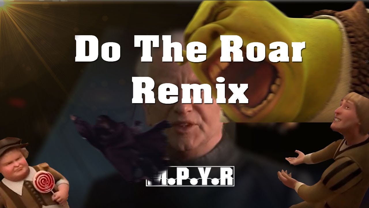 Do the Roar Feat. Palpatine [SHREK REMIX] YouTube