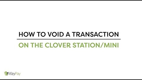 How to Void a Transaction on the Clover Station/Mini