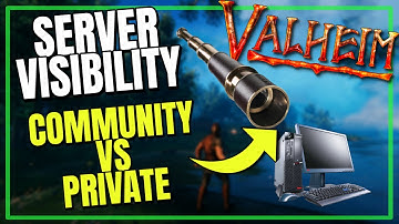 Valheim Server Visibility - Community VS Private Connectivity @Vedui42