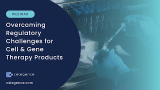 Webinar - Overcoming Regulatory Challenges for Cell & Gene Therapy Products: ATMP Success Insights
