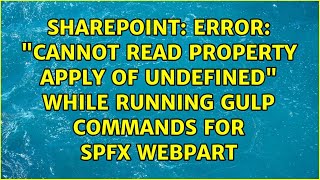 Error: "Cannot read property apply of undefined" while running gulp commands for SPFx webpart
