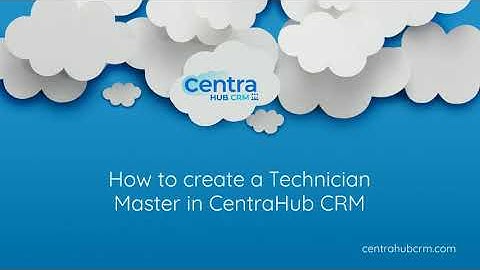 How to Create a Technician  Master in CentraHub CRM