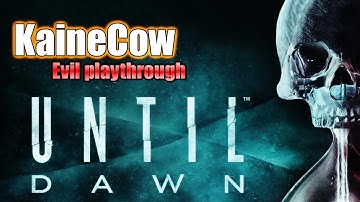 Until Dawn - Evil Playthough part 3 of 4