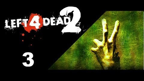 Left 4 Dead 2 | Part 3 | Crash Course