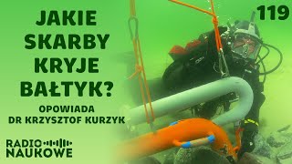 Archeologia podwodna - jak wydobyć zabytki z morskiego dna? | dr Krzysztof Kurzyk