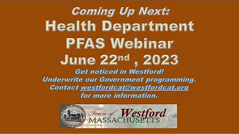 PFAS Webinar w/ Westford Health Department and Water Department