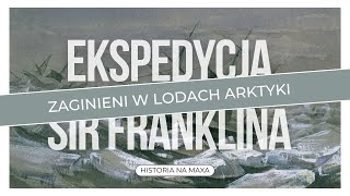 Zaginieni w lodach Arktyki- Ekspedycja sir Franklina