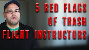 5 Red Flags of Trash Flight Instructors | SAVE YOUR MONEY! | Pilot Tutorial