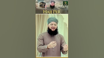 Hafiz Tahir Qadri | Hajj Par Bulale Maula | Kaba Dikha De Maula | Hajj kalam 2025 @HafizTahirQadri